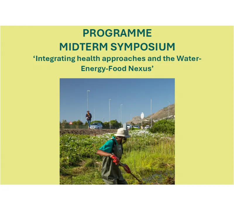 MIDTERM SYMPOSIUM ‘Integrating health approaches and the Water- Energy-Food Nexus’